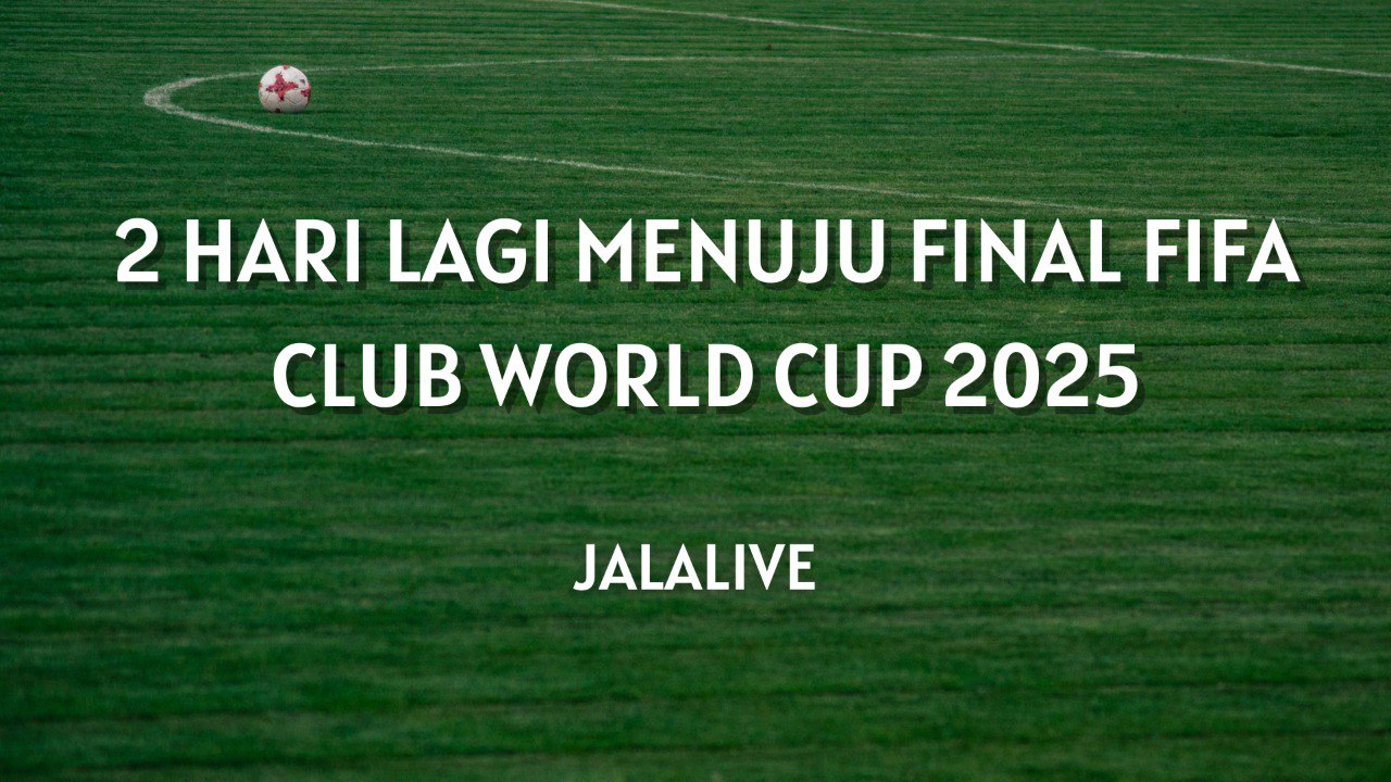 Jalalive: Jadwal Final Club World Cup 2025 dan Perbedaan Waktu Amerika–Indonesia
