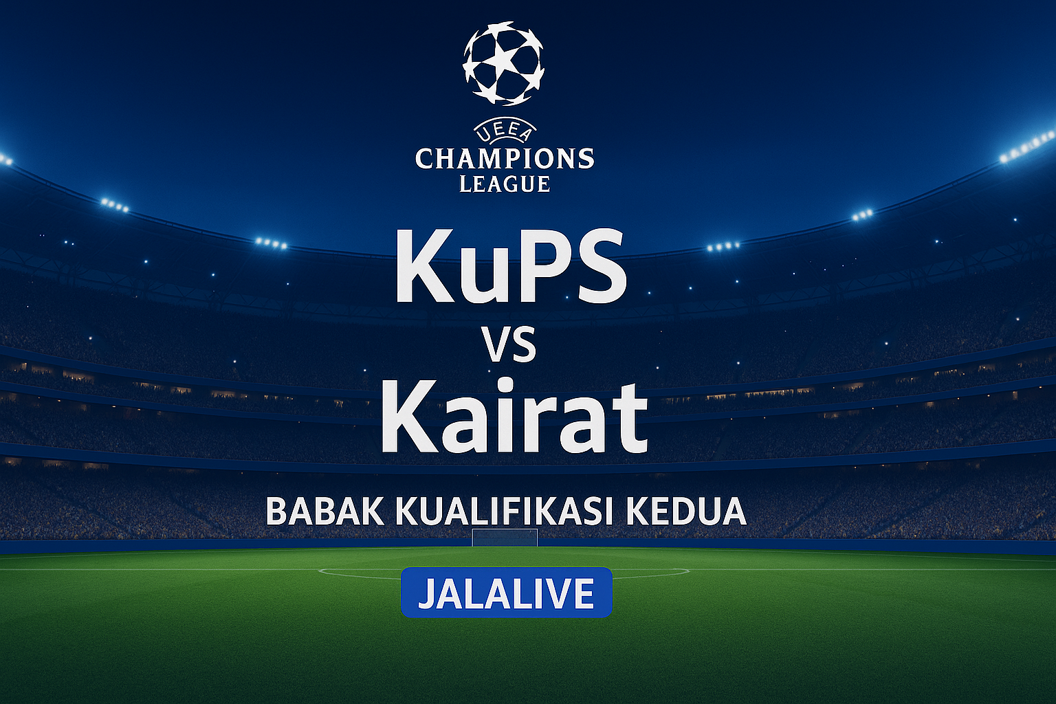 Jalalive Siarkan KuPS vs Kairat Malam Ini Pukul 22.00 WIB – Babak Kualifikasi Kedua Liga Champions UEFA