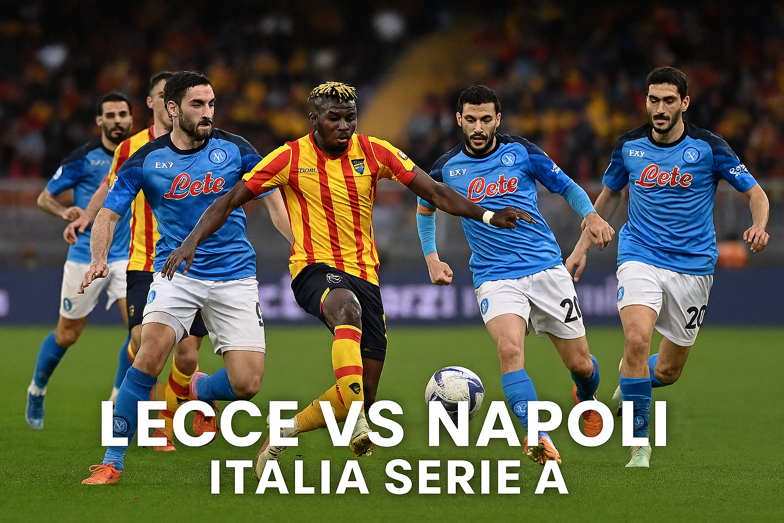 Prediksi Lecce vs Napoli Serie A 29 Oktober: Statistik dan Jam Tayang Jalalive
